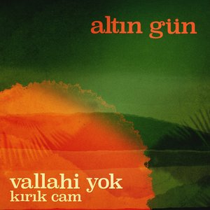 Vallahi Yok / Kırık Cam — Altin Gün