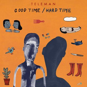 Good Time/Hard Time — Teleman