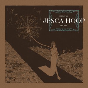 Memories Are Now — Jesca Hoop