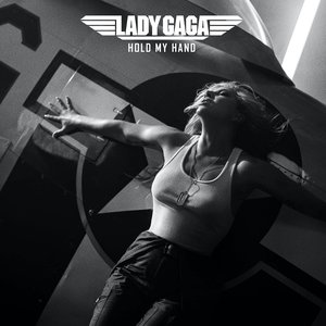 Hold My Hand (Music from the Motion Picture "Top Gun: Maverick") — Lady Gaga