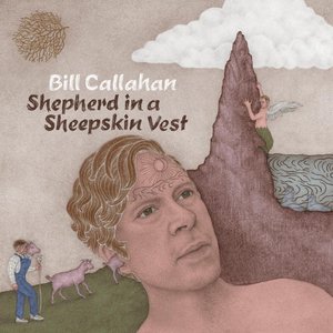 Shepherd In A Sheepskin Vest — Bill Callahan