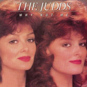 Why Not Me — The Judds