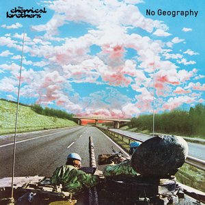 No Geography — The Chemical Brothers