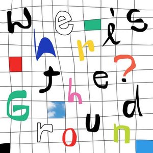 WHERE'S THE GROUND? — Unsafe Space Garden