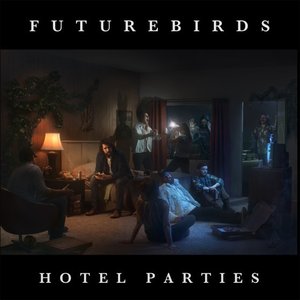 Hotel Parties — Futurebirds