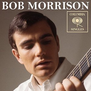 Columbia Singles — Bob Morrison