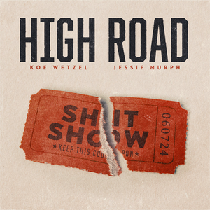 High Road (feat. Jessie Murph) — Koe Wetzel