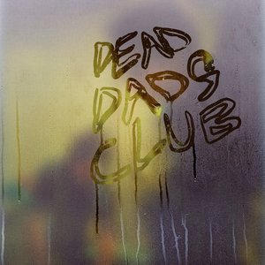 DEAD DADS CLUB — DEAD DADS CLUB