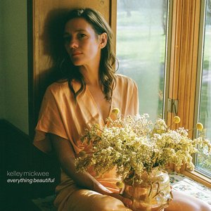 Everything Beautiful — Kelley Mickwee