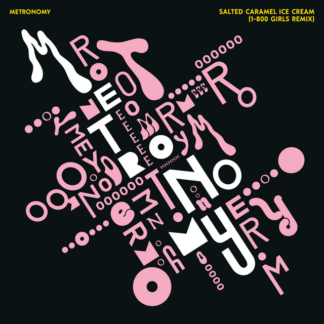 Salted Caramel Ice Cream (1-800 GIRLS Remix) — Metronomy, 1-800 GIRLS