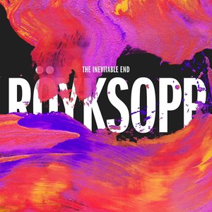 The Inevitable End — Röyksopp