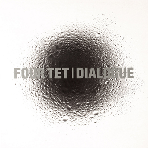 Dialogue — Four Tet