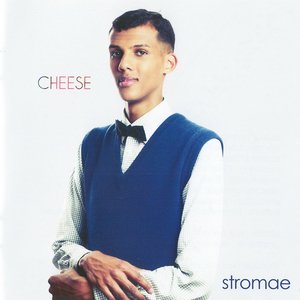 Cheese — Stromae