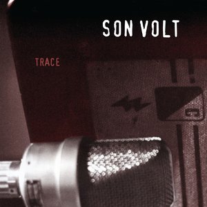 Trace (Remastered) — Son Volt