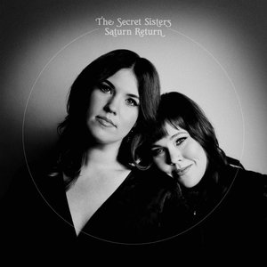 Saturn Return — The Secret Sisters