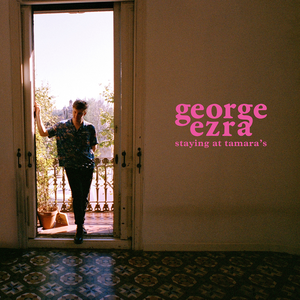 Staying at Tamara's — George Ezra