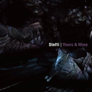 Yours & Mine — Steffi
