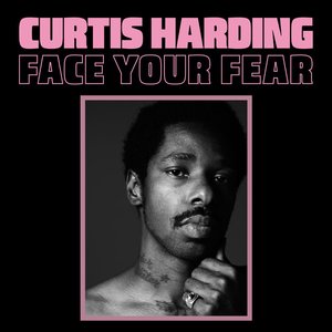 Face Your Fear — Curtis Harding