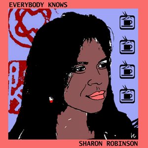 Everybody Knows — Sharon Robinson