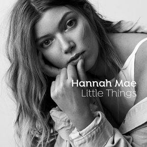 Little Things — Hannah Mae