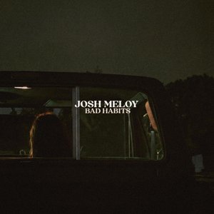 Bad Habits — Josh Meloy