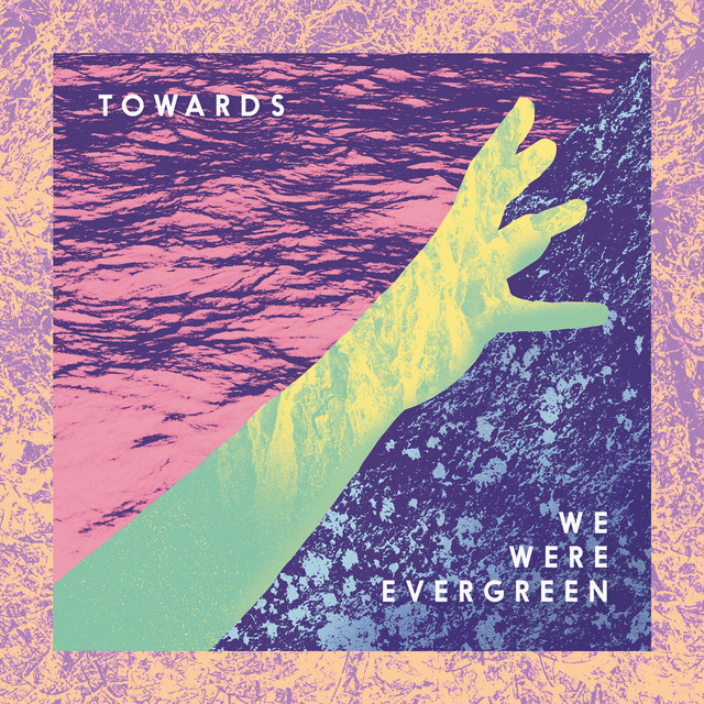 Towards (Deluxe) — Evergreen
