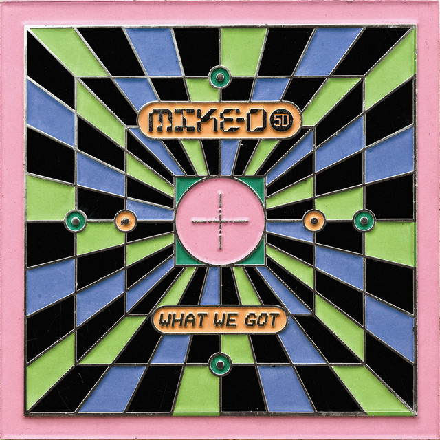 What We Got — Mike D