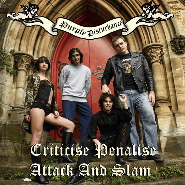 Criticise Penalise Attack And Slam — Purple Disturbance