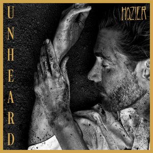Unreal Unearth: Unheard — Hozier