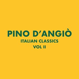 Italian Classics: Pino D'Angiò Collection, Vol. 2 — Pino D'Angiò