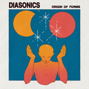 Origin of Forms — The Diasonics