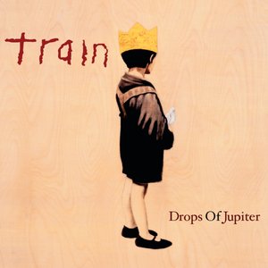 Drops of Jupiter — Train