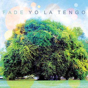Fade — Yo La Tengo