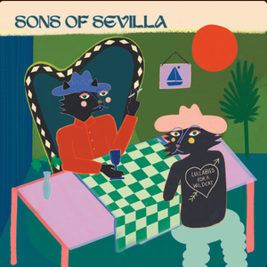 Lullabies For A Wildcat — Sons of Sevilla