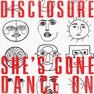 She’s Gone, Dance On — Disclosure