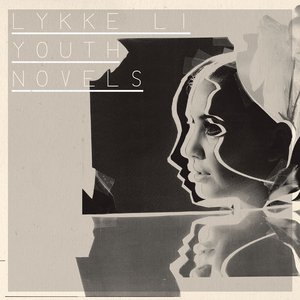 Youth Novels — Lykke Li