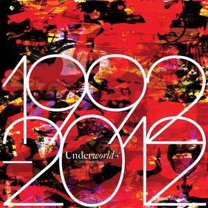 1992 - 2012 — Underworld