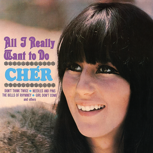 All I Really Want to Do — Cher
