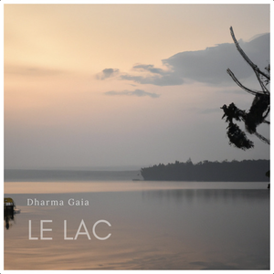 Le Lac — Dharma Gaia