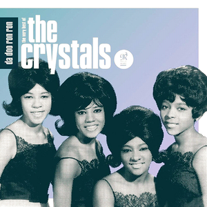 Da Doo Ron Ron: The Very Best of The Crystals — The Crystals