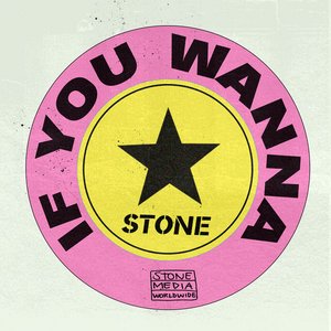 If You Wanna — Stone