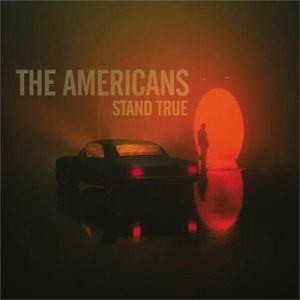 Stand True — The Americans