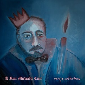 A Real Miserable Cunt — Verge Collection