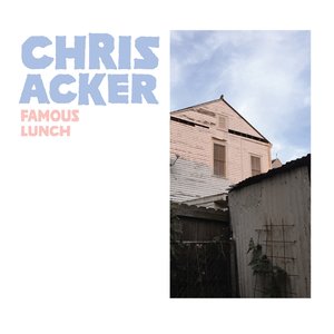 Famous Lunch — Chris Acker
