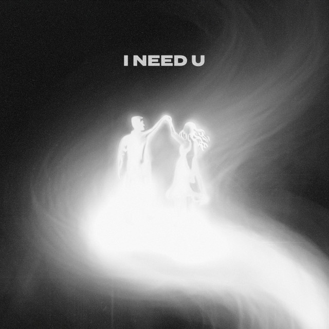 i need u — BUNT., Malou