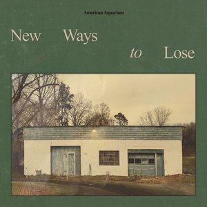 New Ways To Lose — American Aquarium
