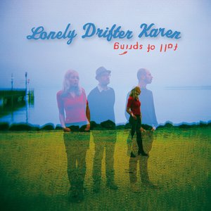Fall of Spring — Lonely Drifter Karen