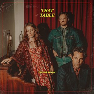 That Table — The Lone Bellow