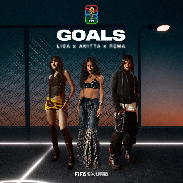 Goals (FIFA World Cup 2026™) — LISA, Anitta, Rema, FIFA Sound