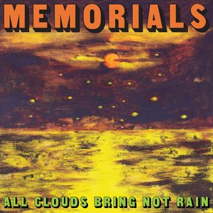 All Clouds Bring Not Rain — Memorials